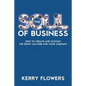 The Soul of Business: How to Create and Sustain the Right Culture for Your Company - Paperback