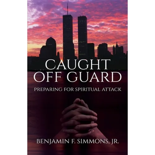 Caught Off Guard: Preparing for Spiritual Attack - Paperback