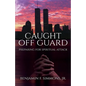 Caught Off Guard: Preparing for Spiritual Attack - Paperback