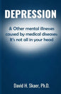 Depression & Other mental illnesses caused by medical diseases: It's not all in your head - Paperback