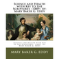 Science and Health with Key to the Scriptures (1889) by: Mary Baker G. Eddy - Paperback