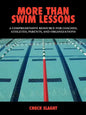 More Than Swim Lessons: A Comprehensive Resource for Coaches, Athletes, Parents, and Organizations - Paperback