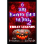 6 Scary Halloween Stories for Teens 2: Urban Legends - Paperback