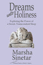 Dreams unto Holiness: Exploring the Power of a Sweet, Transcendent Sleep - Paperback