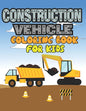 Construction Vehicle Coloring Book for Kids: Construction Vehicle Coloring Book - Paperback
