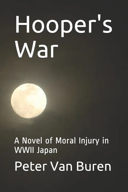 Hooper's War: A Novel of Moral Injury in WWII Japan - Paperback