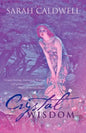 Crystal Wisdom: Crystals Healing, Meditation, Wisdom and Guidance from Our Angels - What's All the Fuss About? - Paperback