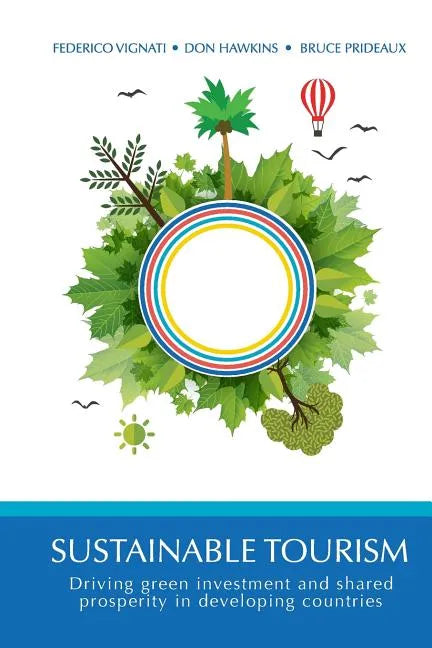 Sustainable Tourism: driving green investment and shared prosperity in developing countries. - Paperback