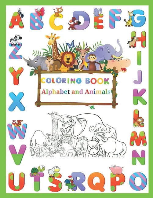 Coloring Book Alphabet and Animals: Supper funny Preschool Coloring Book of Alphabet and animals. Fun with Letters, Shapes, Colors Amazing Animal and - Paperback
