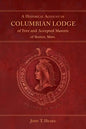A Historical Account of Columbian Lodge of Free and Accepted Masons of Boston - Paperback