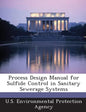 Process Design Manual for Sulfide Control in Sanitary Sewerage Systems - Paperback