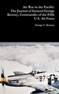 Air War in the Pacific: The Journal of General George Kenney, Commander of the Fifth U.S. Air Force - Hardcover