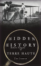 Hidden History of Terre Haute - Hardcover