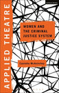 Applied Theatre: Women and the Criminal Justice System - Paperback