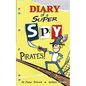 Diary of a Super Spy: Pirates! - Paperback