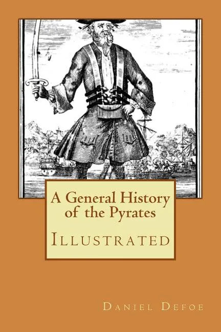 A General History of the Pyrates: Illustrated - Paperback