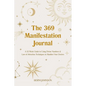 The 369 Manifestation Journal: A 52-Week Guide to Using Divine Numbers and Law of Attraction Techniques to Manifest Your Desires - Hardcover