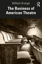 The Business of American Theatre - Paperback