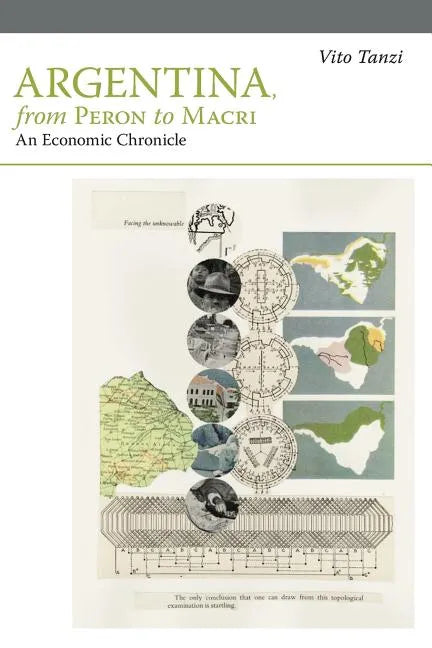 Argentina, from Peron to Macri: An Economic Chronicle - Paperback