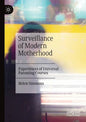 Surveillance of Modern Motherhood: Experiences of Universal Parenting Courses - Paperback