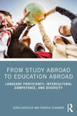 From Study Abroad to Education Abroad: Language Proficiency, Intercultural Competence, and Diversity - Paperback