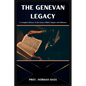 The Genevan Legacy: A Complete History of the Geneva Bible's Impact and Influence - Paperback