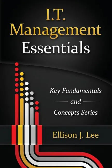 IT Management Essentials: Crucial Principles and Skills - Paperback