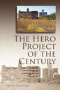 The Hero Project of the Century - Paperback