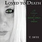 Loved to Death: A Collection of Poetry, Lyrics & Images - Paperback
