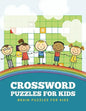 Crossword Puzzles for Kids: Brain Puzzles for Kids - Paperback