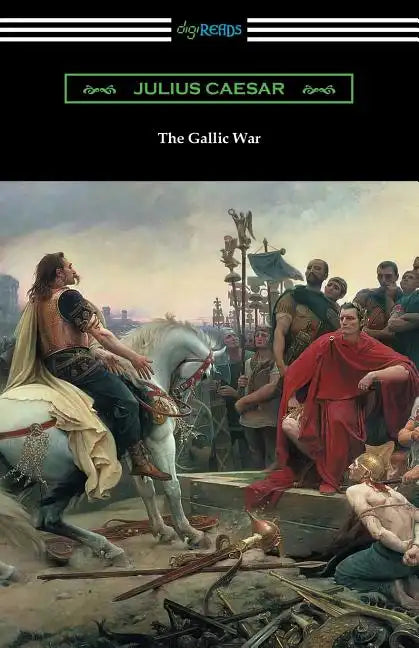 The Gallic War: (Translated by W. A. MacDevitte with an Introduction by Thomas De Quincey) - Paperback