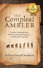 The Compleat Ambler: A Hiker's Notebook about the Flora, Fauna and Fungi of a Healthy Mind and Body - Hardcover