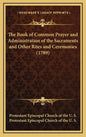 The Book of Common Prayer and Administration of the Sacraments and Other Rites and Ceremonies (1789) - Hardcover