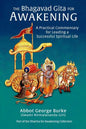 The Bhagavad Gita for Awakening: A Practical Commentary for Leading a Successful Spiritual Life - Paperback