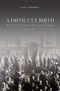 A Difficult Birth: The Early Years of Northern Ireland, 1920-25 - Paperback