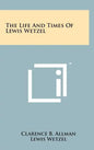The Life And Times Of Lewis Wetzel - Hardcover