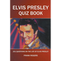 Elvis Presley Quiz Book: 201 Questions On The Life of Elvis Presley - Paperback