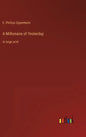 A Millionaire of Yesterday: in large print - Hardcover
