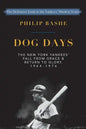 Dog Days: The New York Yankees' Fall from Grace and: Return to Glory,1964-1976 - Paperback