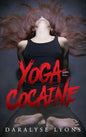 Yoga Cocaine - Hardcover