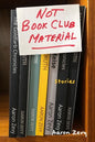 Not Book Club Material - Paperback