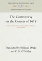 The Controversy on the Comets of 1618: Galileo Galilei, Horatio Grassi, Mario Guiducci, Johann Kepler - Hardcover