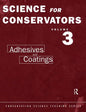 The Science for Conservators Series: Volume 3: Adhesives and Coatings - Paperback