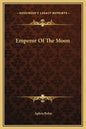 Emperor of the Moon - Hardcover