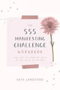 The 555 Manifesting Challenge Workbook: Using the Life-Changing Magic of the Law of Attraction - Paperback