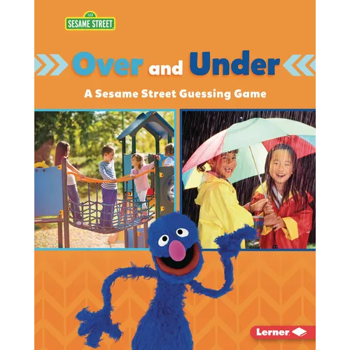 Over and Under: A Sesame Street (R) Guessing Game - Library Binding
