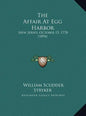 The Affair at Egg Harbor: New Jersey, October 15, 1778 (1894) - Hardcover