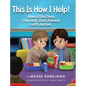 This is How I Help! How Little Ones Can Help Their Friends with Autism - Hardcover