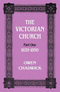 The Victorian Church: Part One 1829-1859 - Paperback