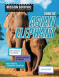 Saving the Asian Elephant: Meet Scientists on a Mission, Discover Kid Activists on a Mission, Make a Career in Conservation Your Mission - Paperback